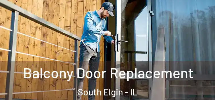  Balcony Door Replacement South Elgin - IL