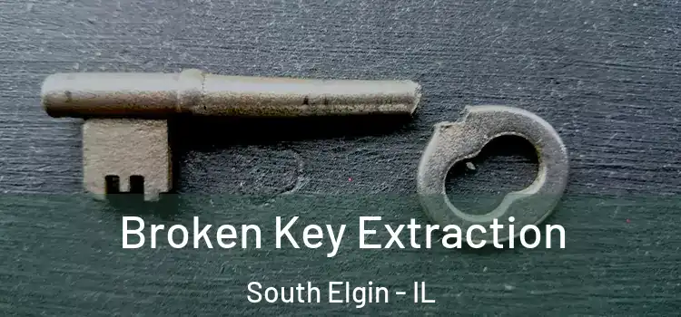  Broken Key Extraction South Elgin - IL