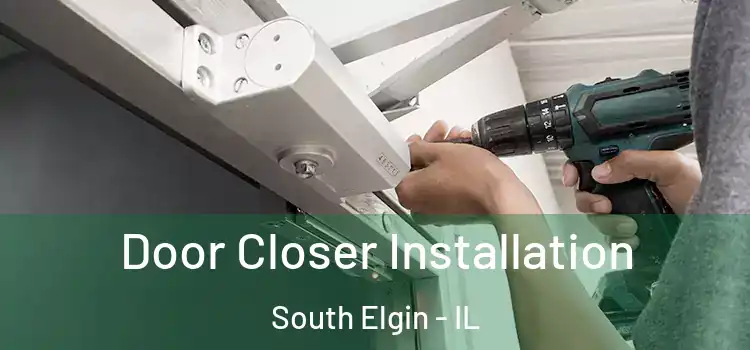  Door Closer Installation South Elgin - IL