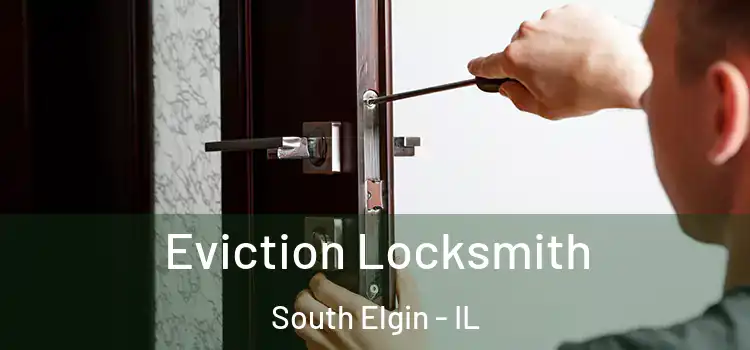  Eviction Locksmith South Elgin - IL