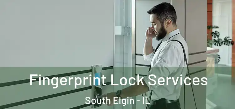  Fingerprint Lock Services South Elgin - IL