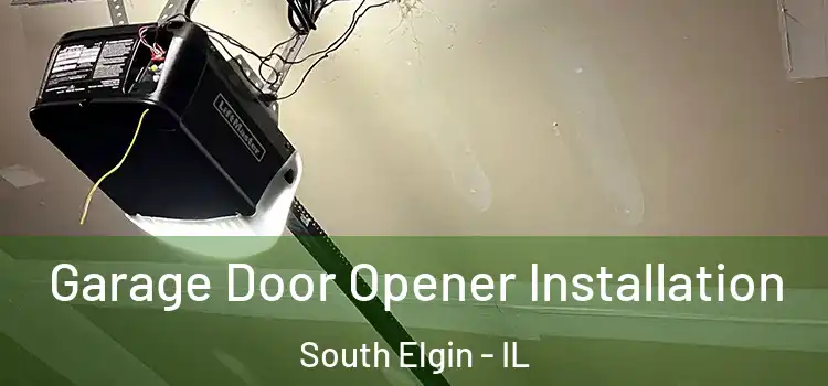  Garage Door Opener Installation South Elgin - IL