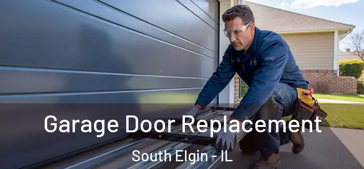  Garage Door Replacement South Elgin - IL