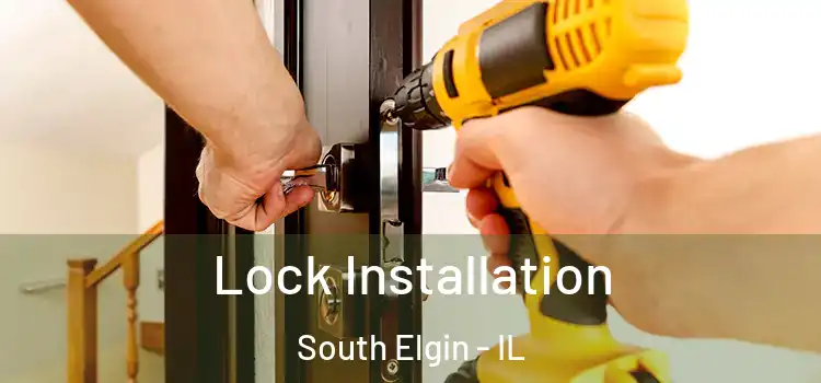  Lock Installation South Elgin - IL