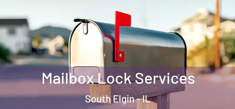  Mailbox Lock Services South Elgin - IL