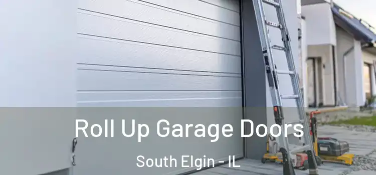  Roll Up Garage Doors South Elgin - IL