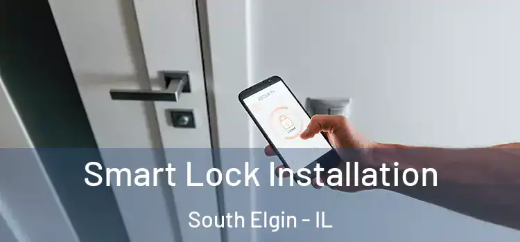  Smart Lock Installation South Elgin - IL